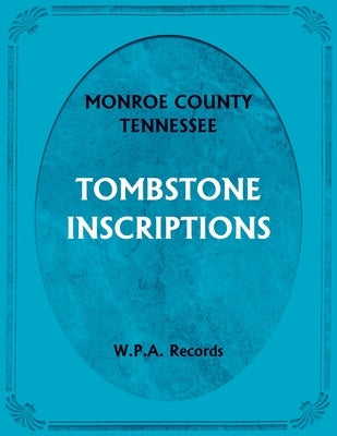 Monroe County, Tennessee Tombstone Inscriptions by Wpa Records