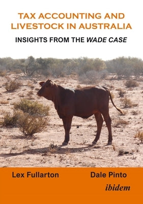 Tax Accounting and Livestock in Australia: Insights from the Wade Case by Fullarton, Lex