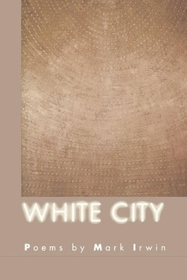 White City by Irwin, Mark