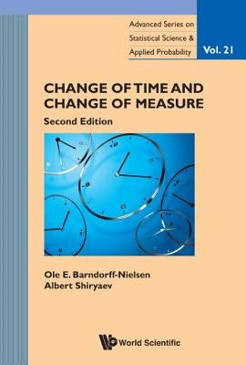 Change of Time and Change of Measure (Second Edition) by Barndorff-Nielsen, Ole E.