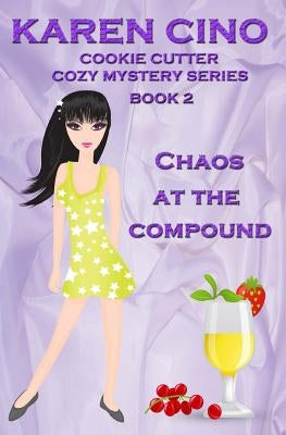 Chaos at the Compound by Cino, Karen