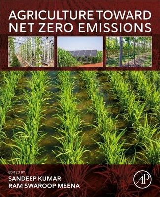Agriculture Toward Net Zero Emissions by Kumar, Sandeep