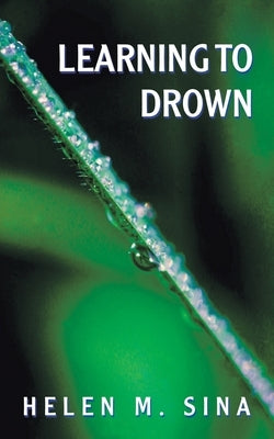 Learning to Drown by Sina, Helen M.