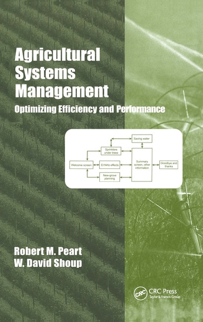 Agricultural Systems Management: Optimizing Efficiency and Performance by Peart, Robert M.