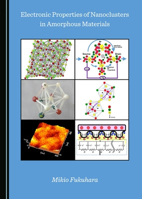 Electronic Properties of Nanoclusters in Amorphous Materials by Fukuhara, Mikio