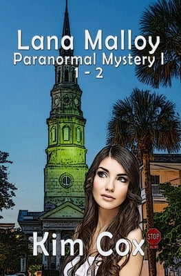 Lana Malloy Paranormal Mystery Series I: Haunted Hearts & Get Out or Die by Cox, Kim