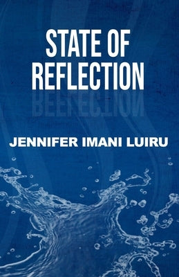 State of Reflection by Luiru, Jennifer Imani