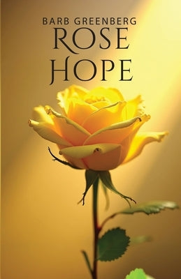 Rose Hope by Greenberg, Barb