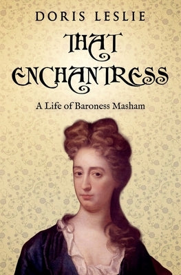 That Enchantress: A life of Baroness Masham by Leslie, Doris