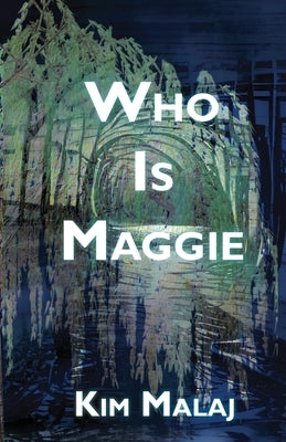 Who Is Maggie by Malaj, Kim