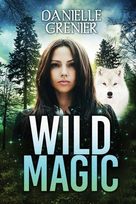 Wild Magic by Grenier, Danielle