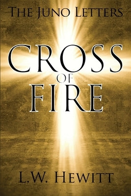 Cross of Fire by Hewitt, L. W.