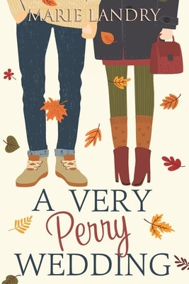 A Very Perry Wedding by Landry, Marie