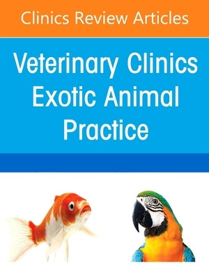 Soft Tissue Surgery in Exotic Animals, an Issue of Veterinary Clinics of North America: Exotic Animal Practice: Volume 29-3 by Navarro, José Rosas