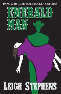 Emerald Man by Stephens, Leigh