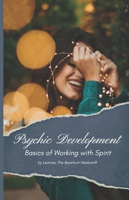 Psychic Development: Basics of Working with Spirit by O'Neill, Sandra