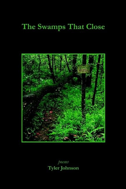 The Swamps That Close by Johnson, Tyler
