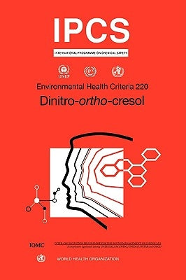 Dinitro-ortho-cresol: Environmental Health Criteria Series No. 220 by Who