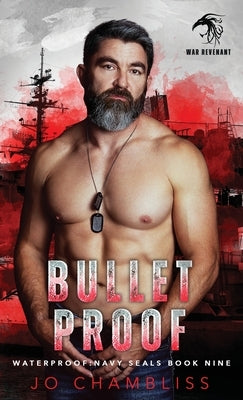 Bulletproof: a Military Romance Thriller by Chambliss, Jo