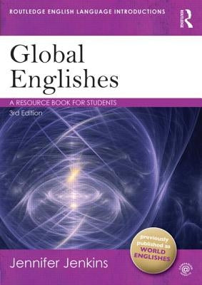 Global Englishes: A Resource Book for Students by Jenkins, Jennifer