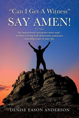 Can I Get a Witness - Say Amen! by Eason Anderson, Denise