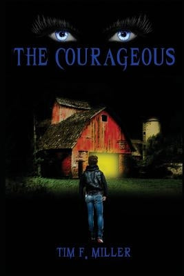 The Courageous by Miller, Tim F.