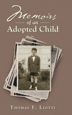 Memoirs of an Adopted Child by Liotti, Thomas F.