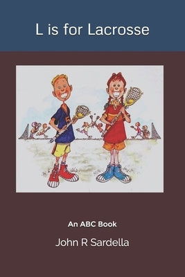 L is for Lacrosse: An ABC Book by Tripp, Christine