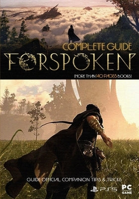 Forspoken Complete Guide: Guide Official Companion Tips & Tricks by Pacocha, Janessa