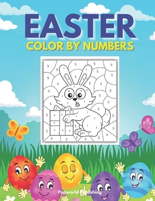 Easter Color By Numbers: Coloring Book for Kids Aged 4 - 8 by Publishing, Popworld