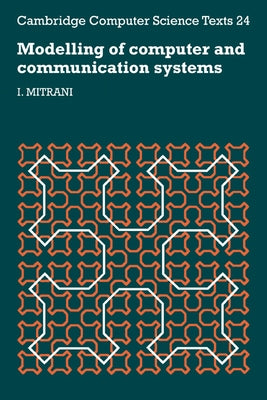 Modelling of Computer and Communication Systems by Mitrani, I.