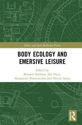 Body Ecology and Emersive Leisure by Andrieu, Bernard