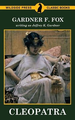 Cleopatra by Fox, Gardner F.