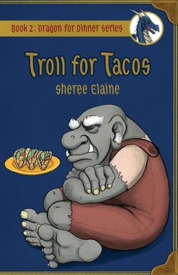 Troll for Tacos by Elaine, Sheree