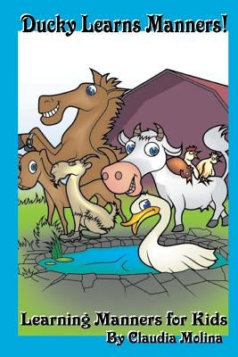 Ducky Learns Manners: Learning Manners for Kids by Correa, Joseph