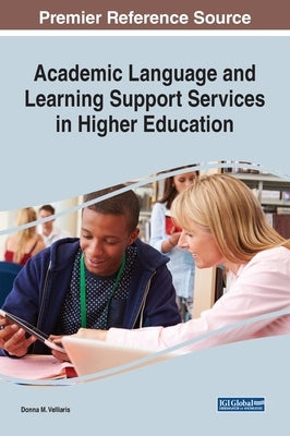 Academic Language and Learning Support Services in Higher Education by Velliaris, Donna M.