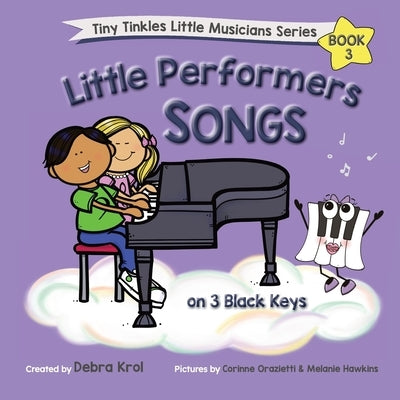 Little Performers Book 3 Songs on 3 Black Keys by Krol