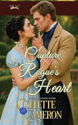 To Capture a Rogue's Heart by Cameron, Collette