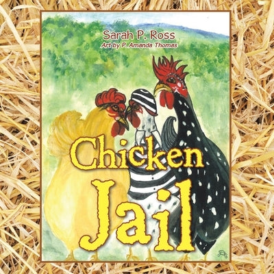 Chicken Jail by Ross, Sarah P.
