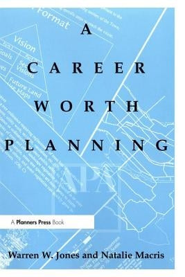 A Career Worth Planning by Jones, Warren