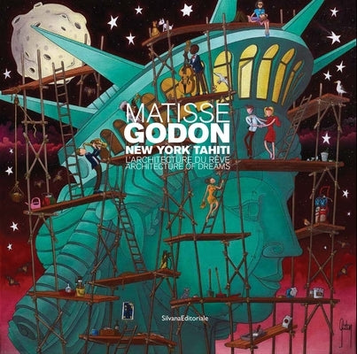 Matisse-Godon New York-Tahiti: Architecture of Dreams by Deparpe, Patrice