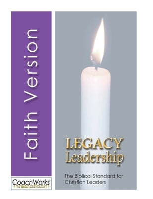 Legacy Leadership: The Biblical Standard for Christian Leaders by Smith, Lee