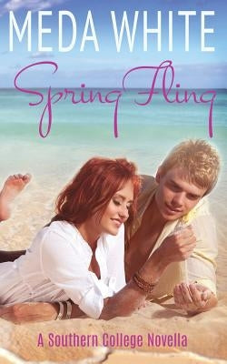 Spring Fling: A Southern College Novella by White, Meda