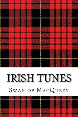 Irish Tunes: Twenty five Tunes for the Bagpipes and Practice Chanter by Swan, Jonathan