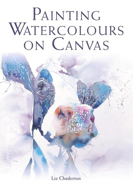 Painting Watercolours on Canvas by Chaderton, Liz