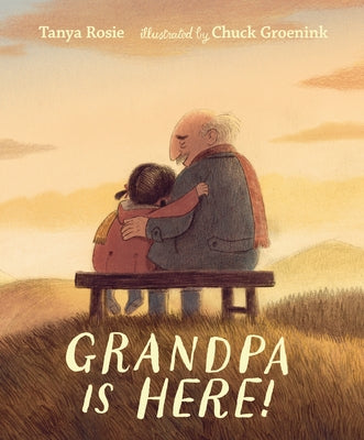 Grandpa Is Here by Rosie, Tanya