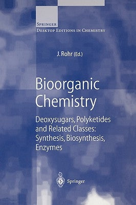 Bioorganic Chemistry by Rohr, J.