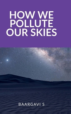 How we pollute our Skies by Baargavi S