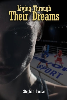 Living Through Their Dreams by Luccas, Stephan