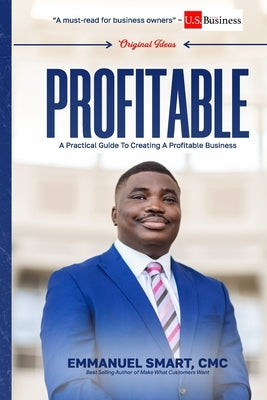 Profitable: A Practical Guide to Creating a Profitable Business by Smart, Emmanuel